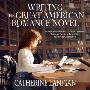Writing the Great American Romance Novel