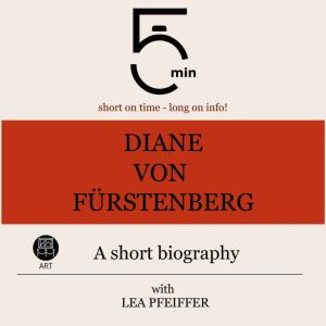 Diane von Furstenberg A short biogra..., 5 Minutes