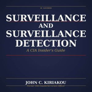 Surveillance and Surveillance Detecti..., John Kiriakou