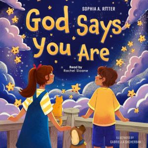 God Says You Are...: An Inspiring Christian Book for Kids