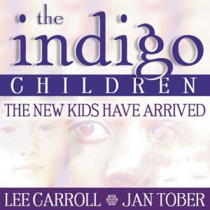 The Indigo Children, Lee Carroll