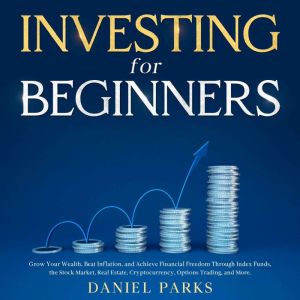 Investing for Beginners 2023, Daniel Parks