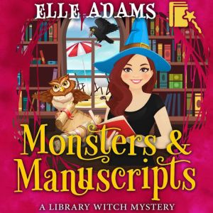 Monsters  Manuscripts, Elle Adams