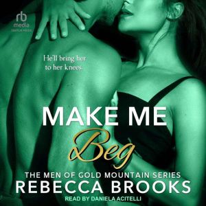 Make Me Beg, Rebecca Brooks