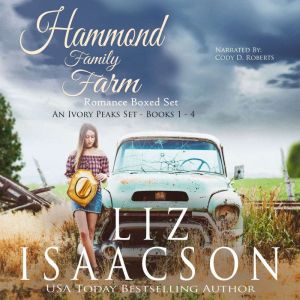 Hammond Family Farm Romance Boxed Set..., Liz Isaacson
