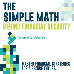 The Simple Math Behind Financial Security: Achieve Financial Security! Enjoy impactful audio lessons for ultimate success.