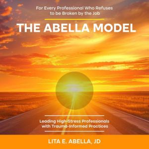 The Abella Model, Lita E. Abella, JD