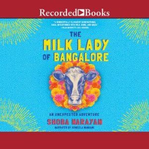 The Milk Lady of Bangalore, Shoba Narayan