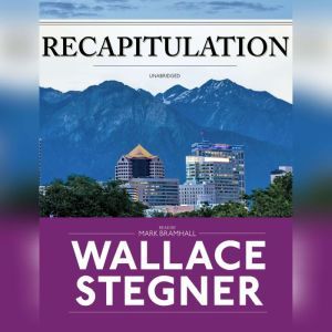Recapitulation, Wallace Stegner
