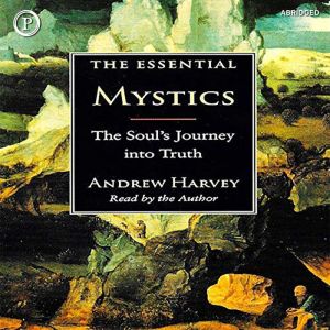 The Essential Mystics, Andrew Harvey