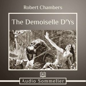 The Demoiselle DYs, Robert W. Chambers