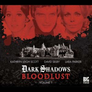 Dark Shadows  Bloodlust Volume 01, Alan Flanagan