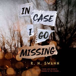 In Case I Go Missing, R. N. Swann