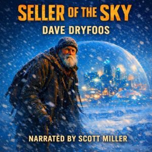 Seller of the Sky, Dave Dryfoos