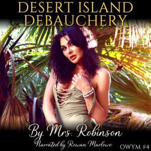 Desert Island Debauchery  Older Woma..., Mrs. Robinson