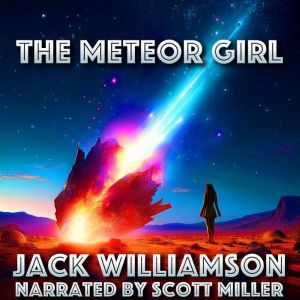 The Meteor Girl: A Meteor Opens a Doorand a Hero Steps Through