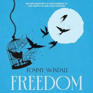 Freedom Escape Negativity  Overthin..., Tommy Swindali