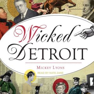 Wicked Detroit, Mickey Lyons