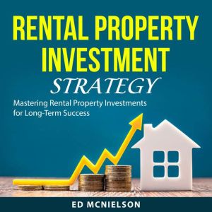 Rental Property Investment Strategy, Ed McNielson