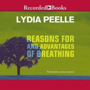 Reasons For and Advantages of Breathi..., Lydia Peelle