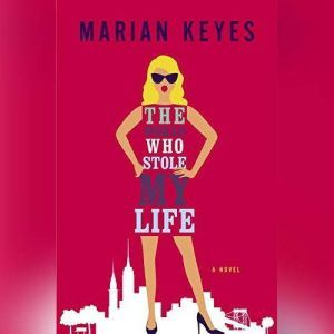 The Woman Who Stole My Life, Marian Keyes