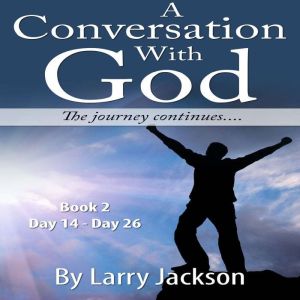 A Conversation with God, Larry Jackson