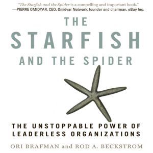 The Starfish and the Spider, Ori Brafman