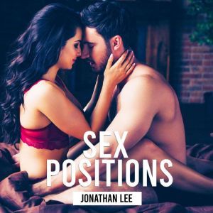 Sex Positions Improve Your Sex Life ..., Jonathan Lee