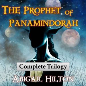 The Prophet of Panamindorah, Abigail Hilton