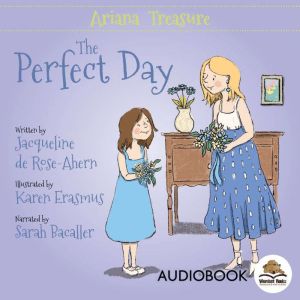 Ariana Treasure The Perfect Day, Jacqueline de RoseAhern