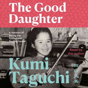 The Good Daughter, Kumi Taguchi