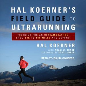 Hal Koerners Field Guide to Ultrarun..., Hal Koerner