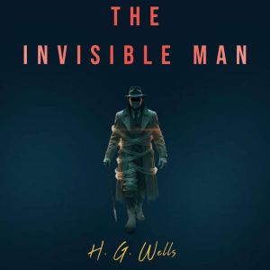 The Invisible Man, H. G. Wells