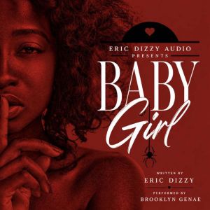Baby Girl, Eric Dizzy