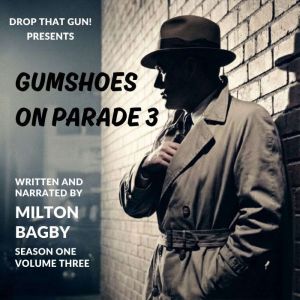 Gumshoes on Parade 3, Milton Bagby