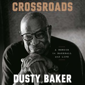 Crossroads, Dusty Baker