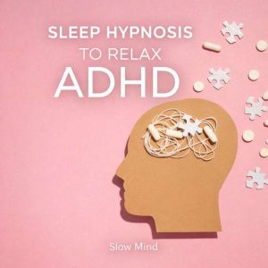 Sleep hypnosis to relax ADHD