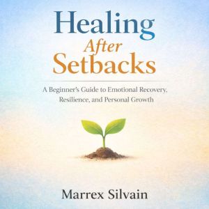 Healing after Setbacks, Marrex Silvain