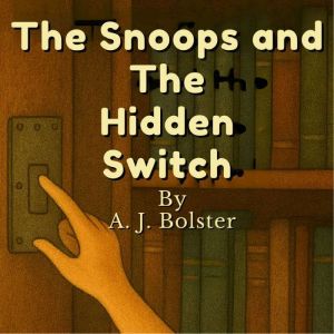 The Snoops and The Hidden Switch: A Schoolyard Mystery Full of Clues and Secret