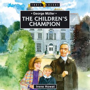 George Mller: The Childrens Champion