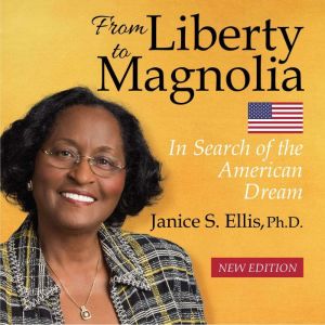 From Liberty to Magnolia  New Editi..., Janice S. Ellis, Ph.D.
