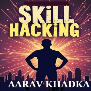 Skill Hacking, Aarav Khadka
