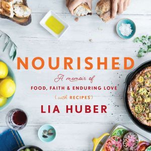 Nourished, Lia Huber