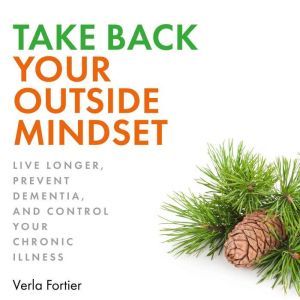 Take Back Your Outside Mindset, Verla Fortier