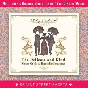 The Delicate and Kind Vicars Guide t..., Riley E. Smith