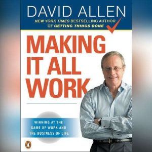 Making It All Work, David Allen