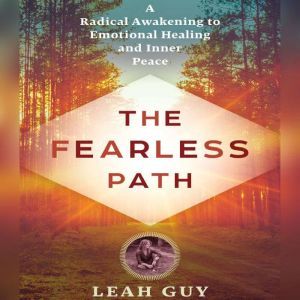 The Fearless Path to Emotional Healin..., Leah Guy