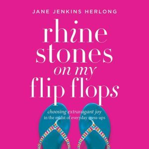Rhinestones on My FlipFlops, Jane Jenkins Herlong