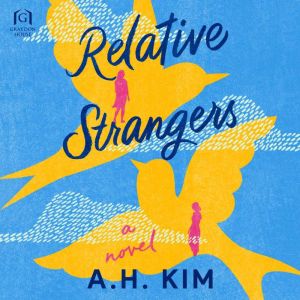 Relative Strangers, A.H. Kim