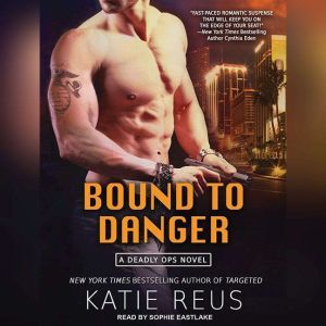 Bound to Danger, Katie Reus